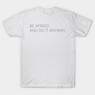 Be Afraid And Do It Anyway T-Shirt